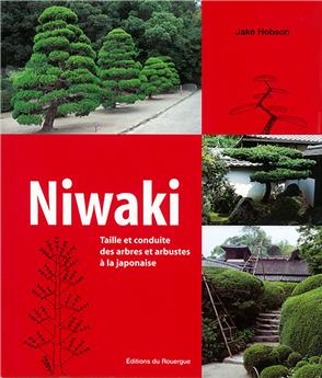 Niwaki Taille et conduite des arbres et arbustes à la japonaise